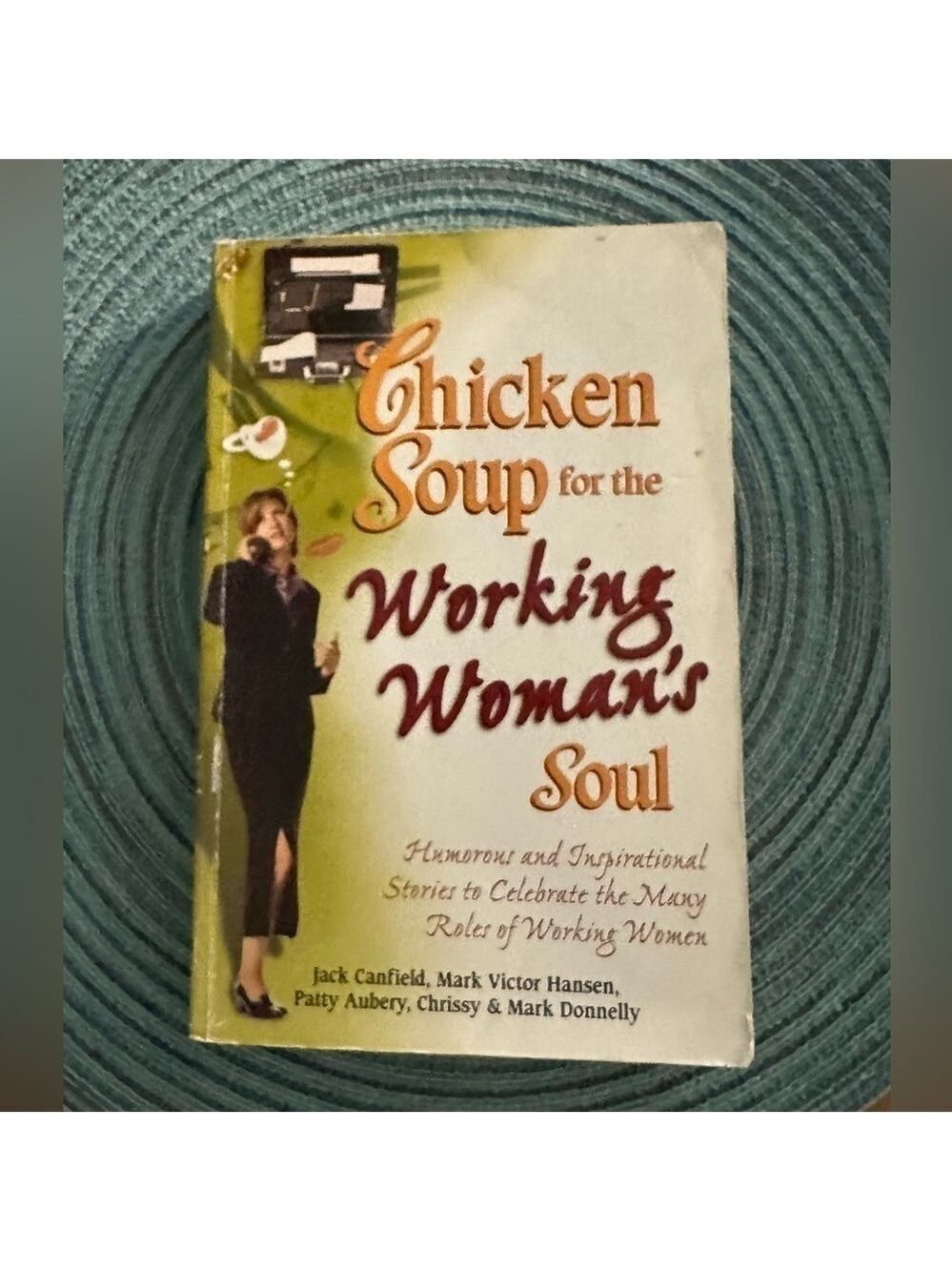 Chicken Soup for the Working Woman’s Soul - Book very good preowned condition